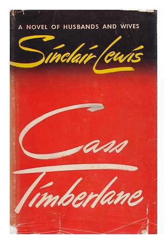 LEWIS, SINCLAIR (1885-1951) - Cass Timberlane : a Novel of Husbands and Wives