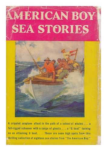 ELLIS, GRIFFITH OGDEN (1869-) , ED. - American Boy Sea Stories / with an Introduction by Griffith Ogden Ellis