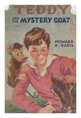 GARIS, HOWARD ROGER (1873-1962) - Teddy and the Mystery Goat