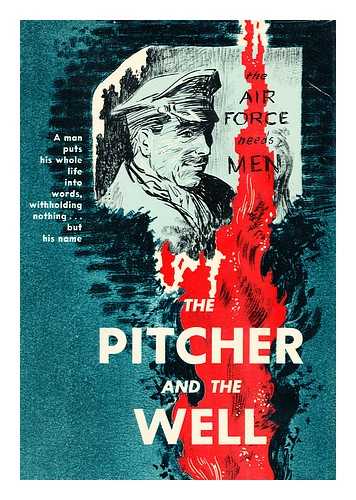 J. D. MCDONALD, SQUADRON LEADER (ED. ) - The Pitcher and the Well. [A Selection of Letters by a New Zealand Airman Written in a German Prison Hospital During the Second World War. ] Edited by Squadron Leader J. D. Mcdonald