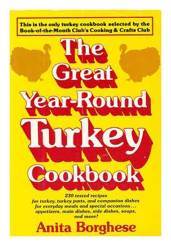 BORGHESE, ANITA - The Great Year-Round Turkey Cookbook / Anita Borghese ; [Instruction Drawings by Yaroslava Mills, Decorative Drawings by Dorothy Zahra Hurley]