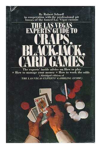 SCHARFF, ROBERT - The Las Vegas Experts' Guide to Craps, Blackjack, Card Games