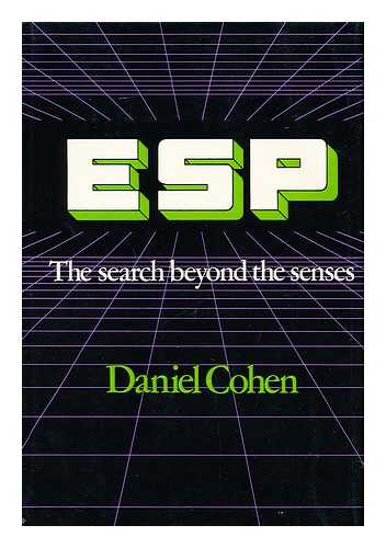 COHEN, DANIEL (1936-) - ESP: the Search Beyond the Sense