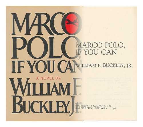 BUCKLEY, WILLIAM FRANK (1925-2008) - Marco Polo, if You Can / William F. Buckley, Jr.