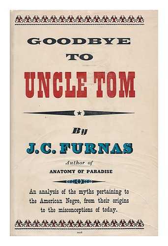 FURNAS, JOSEPH CHAMBERLAIN (1905- ) - Goodbye to Uncle Tom