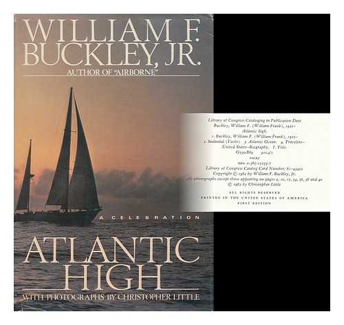 BUCKLEY, WILLIAM FRANK (1925-2008) - Atlantic High : a Celebration / William F. Buckley, Jr. ; Photographs by Christopher Little