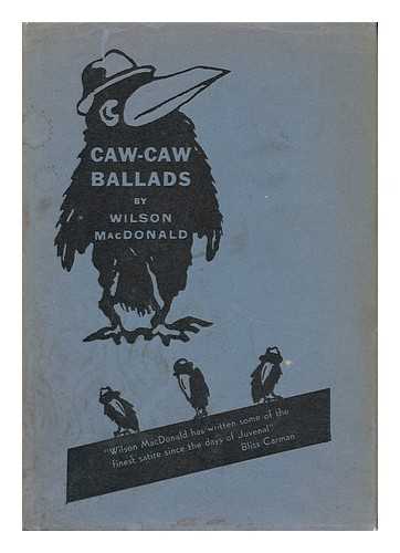 MACDONALD, WILSON - Caw-Caw Ballads