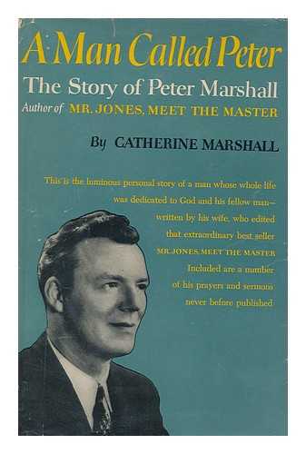 MARSHALL, CATHERINE (1914-1983) - A Man Called Peter : the Story of Peter Marshall