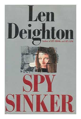 DEIGHTON, LEN (1929-) - Spy Sinker / Len Deighton