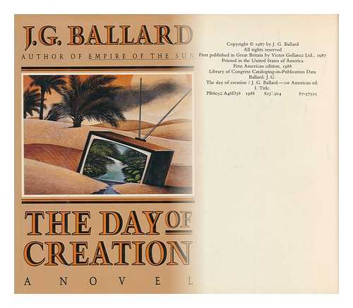 BALLARD, J. G.  (1930-2009) - The Day of Creation / J. G. Ballard