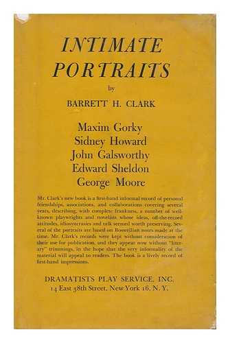 CLARK, BARRETT HARPER (1890-1953) - Intimate Portraits, Being Recollections of Maxim Gorky ... & Others