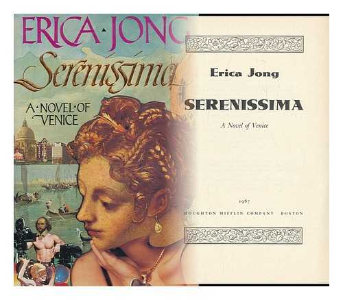 JONG, ERICA - Serenissima : a Novel of Venice / Erica Jong