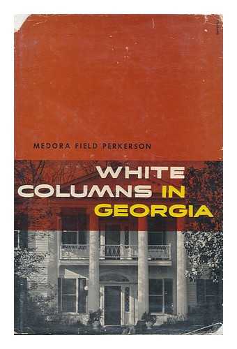 PERKERSON, MEDORA FIELD - White Columns in Georgia