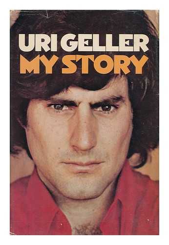 GELLER, URI (1946- ) - Uri Geller, My Story