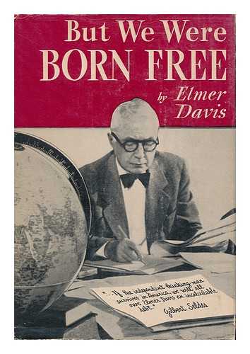 DAVIS, ELMER HOLMES (1890-1958) - But We Were Born Free