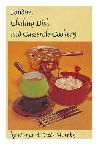 MURPHY, MARGARET DEEDS - Fondue, Chafing Dish, and Casserole Cookery. Drawings by Norman Pomerantz