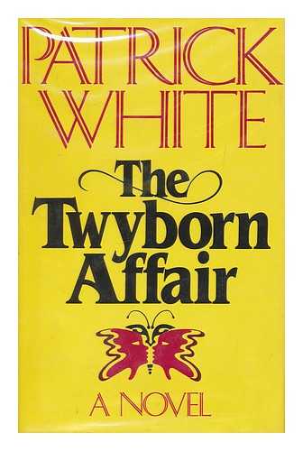 WHITE, PATRICK (1912-1990) - The Twyborn Affair / Patrick White