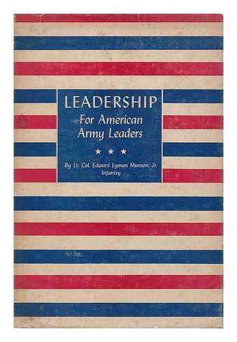 MUNSON, EDWARD LYMAN (1904-1967) - Leadership for American Army Leaders, by Major Edward Lyman Munson
