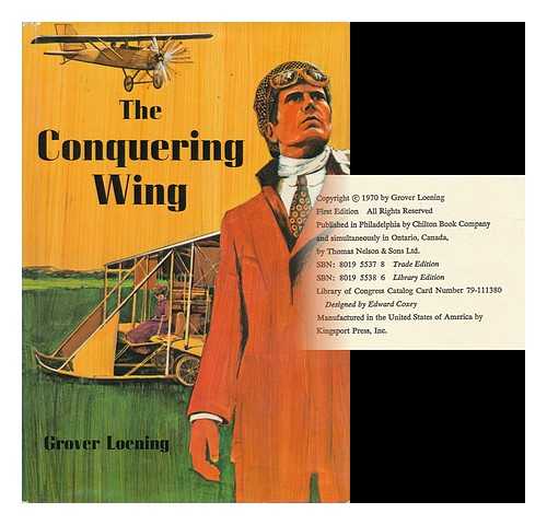 LOENING, GROVER (1888-1976) - The Conquering Wing [By] Grover Loening