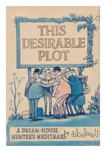 THELWELL, NORMAN (1923- ) - This Desirable Plot; a Dream-House Hunter's Nightmare [By] Thelwell