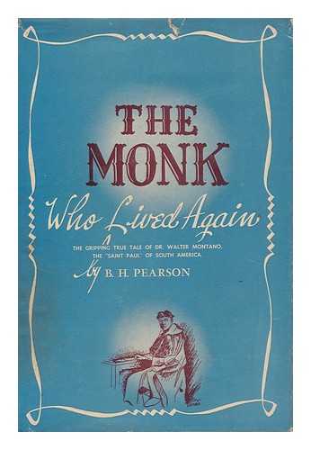 PEARSON, BENJAMIN HAROLD (1893- ) - The Monk Who Lived Again