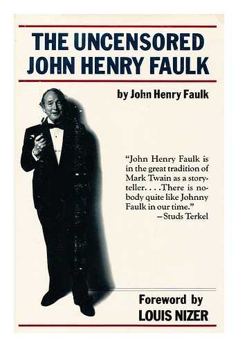 FAULK, JOHN HENRY - The Uncensored John Henry Faulk