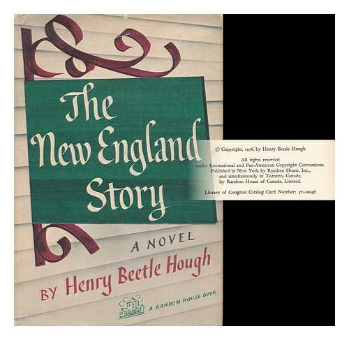 HOUGH, HENRY BEETLE (1896- ) - The New England Story, a Novel