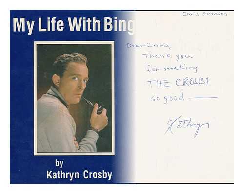 CROSBY, KATHRYN (1933-) - My Life with Bing / Kathryn Crosby