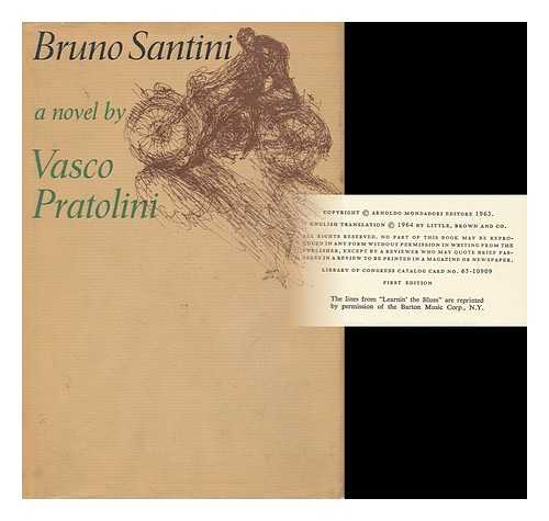 PRATOLINI, VASCO - Bruno Santini, (La Costanza Della Ragione) , a Novel. Translated by Raymond Rosenthal