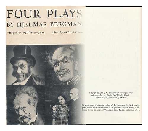 BERGMAN, HJALMAR (1883-1931) - Four Plays. with Introductions by Stina Bergman. Edited by Walter Johnson