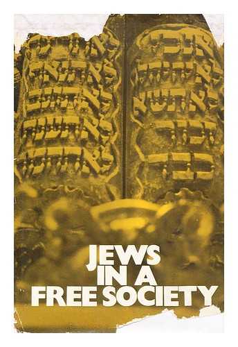 GOLDMAN, EDWARD A. (ED. ) - Jews in a Free Society : Challenges and Opportunities / Edited by Edward A. Goldman