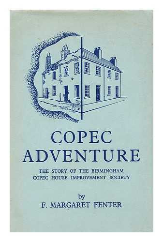 FENTER, FRANCIS MARGARET - Copec Adventure : the Story of Birmingham Copec House Improvement Society