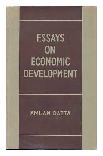 DATTA, AMLAN (1924- ) - Essays on Economic Development