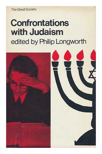 LONGWORTH, PHILIP (1933-) - Confrontations with Judaism : a Symposium / Edited by Philip Longworth