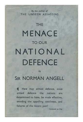 ANGELL, NORMAN (1874-1967) - The Menace to Our National Defence, by Sir Norman Angell
