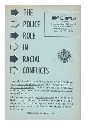 TOWLER, JUBY EARL (1913- ) - The Police Role in Racial Conflicts