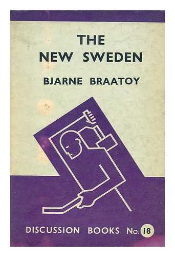 BRAATOY, BJARNE - The New Sweden; a Vindication of Democracy, by Bjarne Braatoy