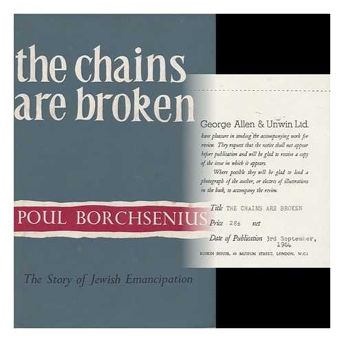 BORCHSENIUS, POUL - The Chains Are Broken; the Story of Jewish Emancipation. Translated by Michael Heron