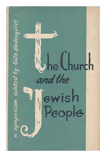 HEDENQUIST, GOTE (1907- ) (ED. ) - The Church and the Jewish People / Contributions by Stephen Neill [And Others]