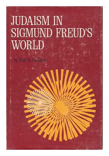 GROLLMAN, EARL A. - Judaism in Sigmund Freud's World, by Earl A. Grollman. Foreword by Nathan W. Ackerman