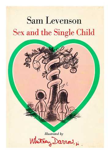 LEVENSON, SAM (1911-) - Sex and the Single Child, by Sam Levenson. Illustrated by Whitney Darrow, Jr.