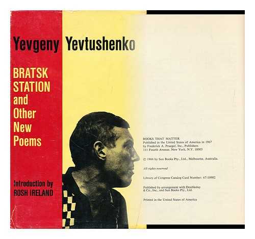 YEVTUSHENKO, YEVGENY ALEKSANDROVICH (1933-) - Bratsk Station, and Other New Poems, by Yevgeny Yevtushenko. Translated by Tina Tupikina-Glaessner, Geoffrey Dutton [And] Igor Mezhakoff-Koriakin. with an Introd. by Rosh Ireland