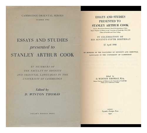 THOMAS, DAVID WINTON (1901-). COOK, STANLEY ARTHUR (1873-1949) - Essays and Studies Presented to Stanley Arthur Cook in Celebration of His Seventy-Fifth Birthday