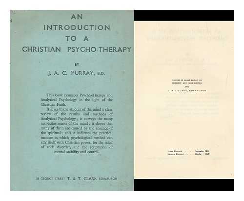 MURRAY, JAMES ALAN CAMERON (1886-) - An Introduction to a Christian Psycho-Therapy