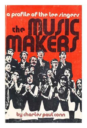 CONN, CHARLES PAUL - The Music Makers - a Profile of the Lee Singers