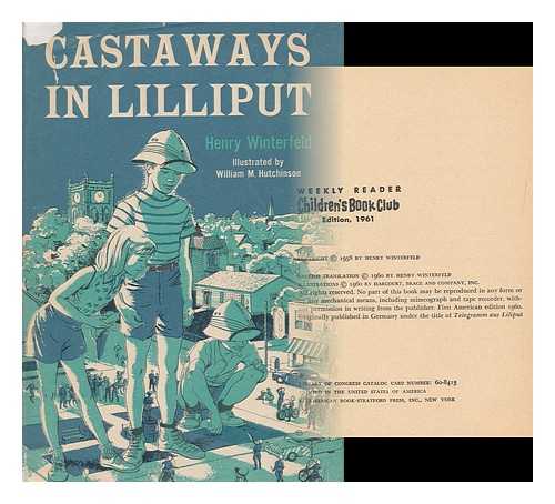 WINTERFELD, HENRY - Castaways in Lilliput. Translated from the German by Kyrill Schabert. Illustrated by William M. Hutchinson