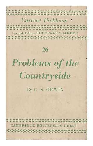 ORWIN, CHARLES STEWART (1876- ) - Problems of the Countryside