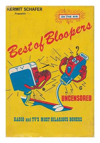 SCHAFER, KERMIT (1914- ) - Best of Bloopers Uncensored