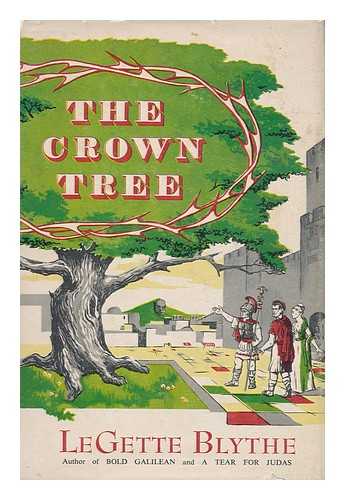 BLYTHE, LEGETTE (1900- ) - The Crown Tree