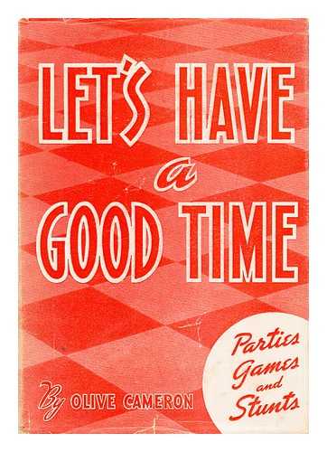 CAMERON, OLIVE - Let's Have a Good Time; a Plan Book for Successful Socials, by Olive Cameron